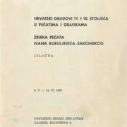 Hrvatski gradovi 17. i 18. stoljeća u pečatima i grafikama i Zbirka pečata Ivana Kukuljevića Sakcinskog